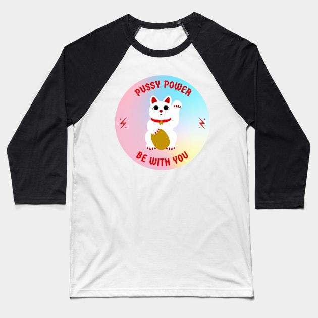 Pussy Power Be With You Energy Art Baseball T-Shirt by aplinsky